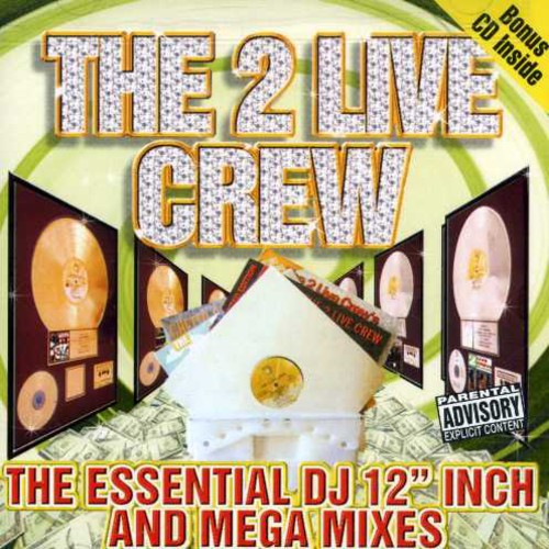 2 Live Crew: The Essential DJ 12" Inch and Mega Mixes  \ CD