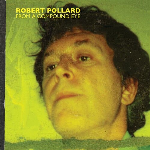 Robert Pollard- From A Compound Eye - VINYL
