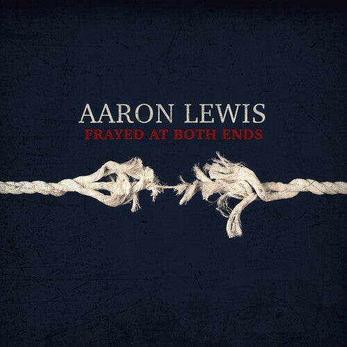 Aaron Lewis: Frayed At Both Ends (Deluxe)  \ CD
