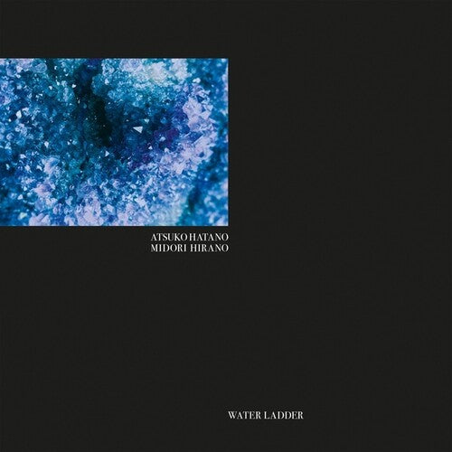 Hatano, Atsuko & Hirano, Midori: Water Ladder  \ CD