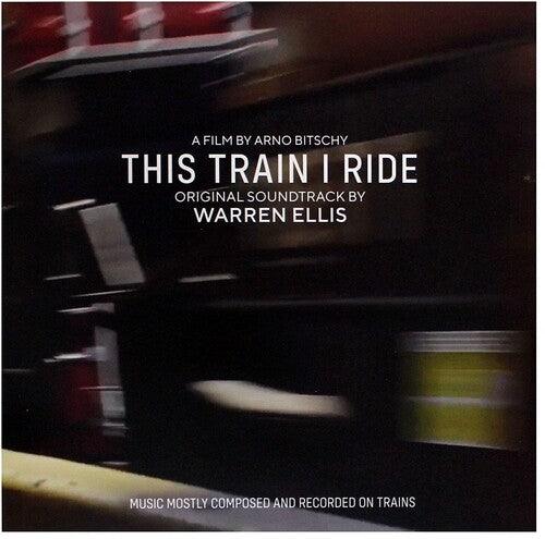 Warren Ellis- This Train I Ride (original Soundtrack) - VINYL
