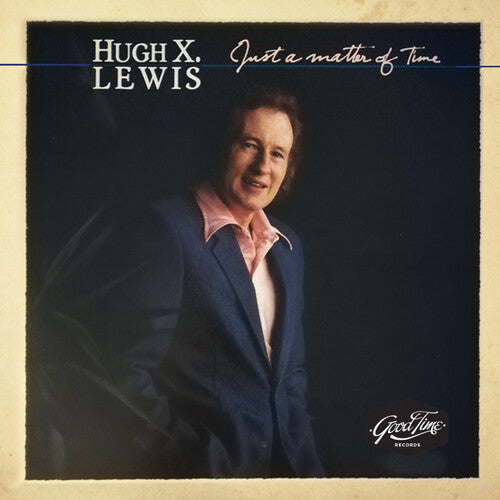 Hugh X. Lewis: Just A Matter Of Time  \ CD