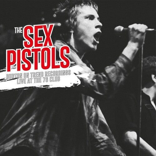 The Sex Pistols- Burton On Trend Recordings Live At The 76 Club - VINYL