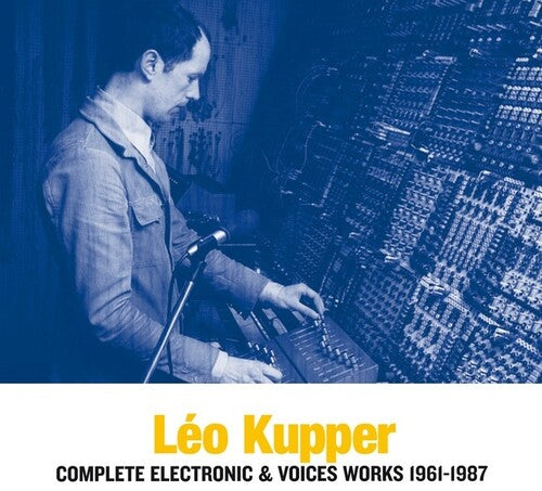 Leo Kupper: Complete Electronic & Voices Works 1961-1987  \ CD
