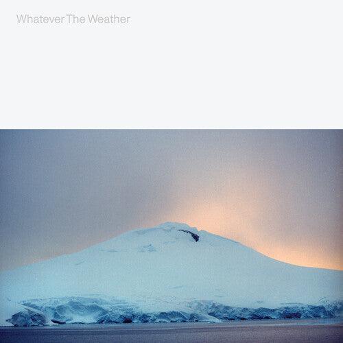 Whatever the Weather- Whatever The Weather (glacial Clear) - VINYL
