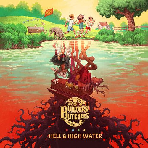 The Builders and the Butchers- Hell & High Water - VINYL