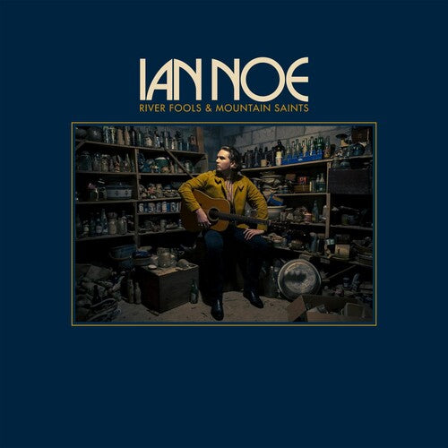 Ian Noe: River Fools And Mountain Saints \ LP