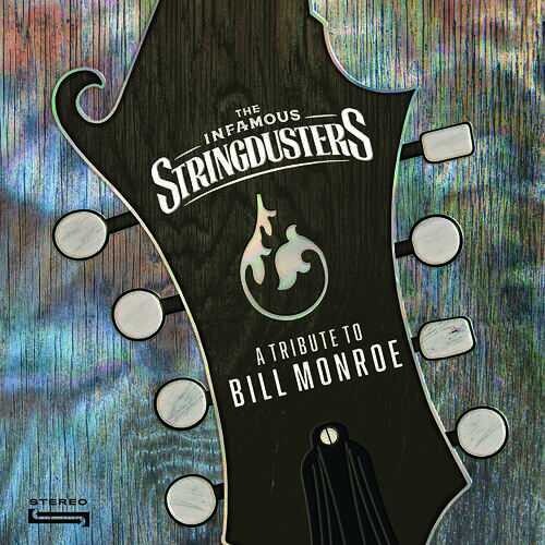 Infamous Stringdusters: A Tribute To Bill Monroe  \ CD