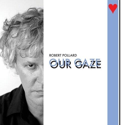Robert Pollard- Our Gaze - VINYL