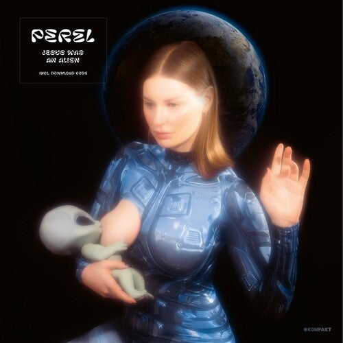 Perel: Jesus Was An Alien \ LP