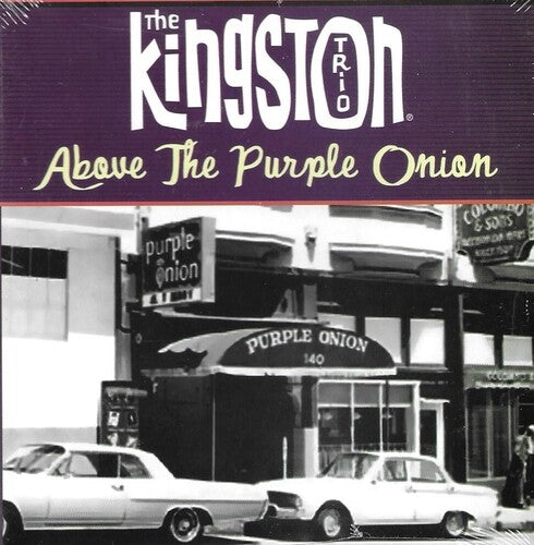 The Kingston Trio: Above the Purple Onion  \ CD