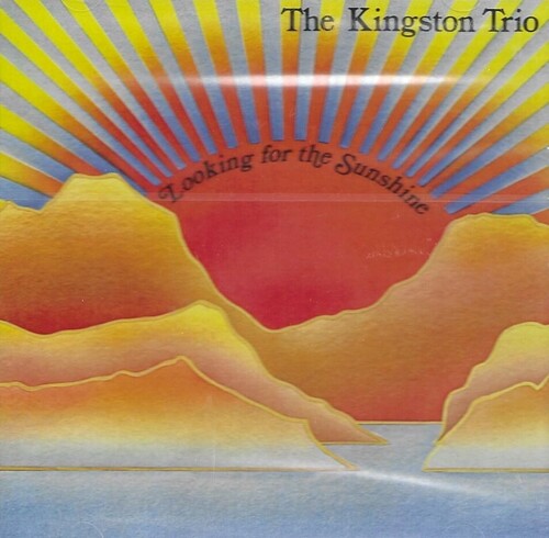 The Kingston Trio: Looking For the Sunshine  \ CD
