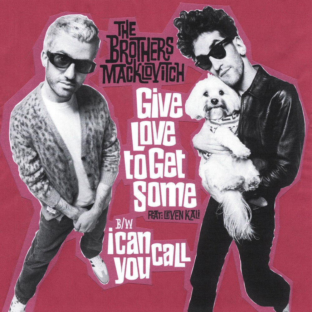 Brothers Macklovitch- Give Love To Get Some / I Can Call You - VINYL