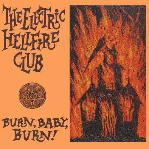 Electric Hellfire Club: Burn Baby Burn \ LP