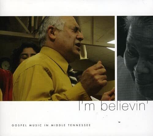 Various: I'm Believin': Gospel Music In Middle Tennessee/ Various  \ CD