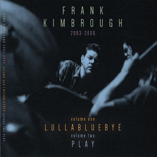 Frank Kimbrough: Lullabluebye / Play - CD