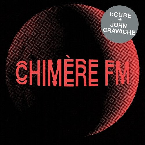 I:Cube / Cravache, John: Chimere Fm \ LP