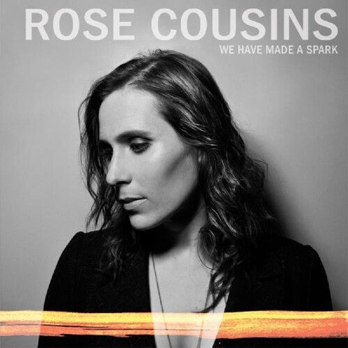 Rose Cousins: We Have Made A Spark - 10th Anniversary \ LP