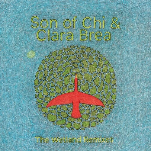 Son of Chi / Brea, Clara: The Wetland Remixes \ LP