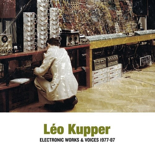 Leo Kupper: Electronic Works & Voices \ LP
