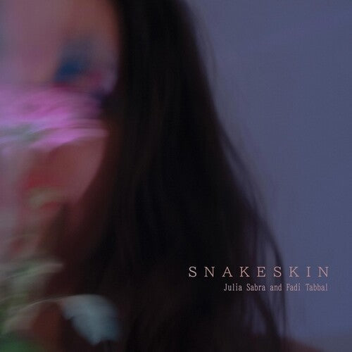 Sabra, Julia / Fadi Tabbal: Snakeskin \ LP