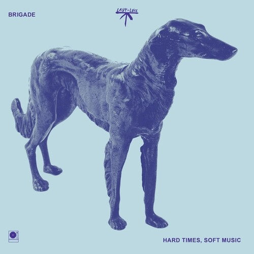 Brigade: Hard Times, Soft Music \ LP
