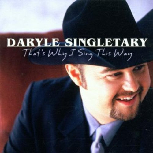 Daryle Singletary: That's Why I Sing This Way  \ CD