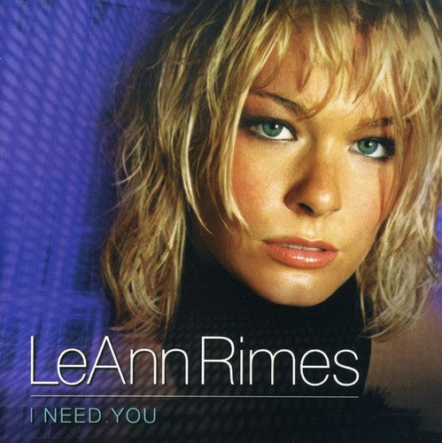 LeAnn Rimes: I Need You  \ CD