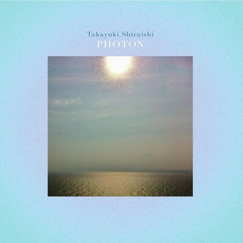 Takayuki Shiraishi: Photon \ LP