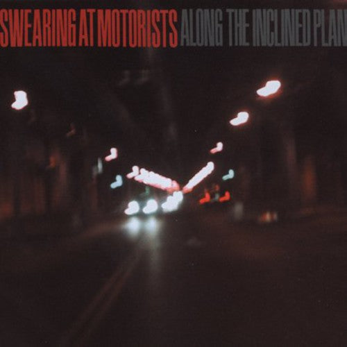 Swearing at Motorists: Along the Incline Plane  \ CD