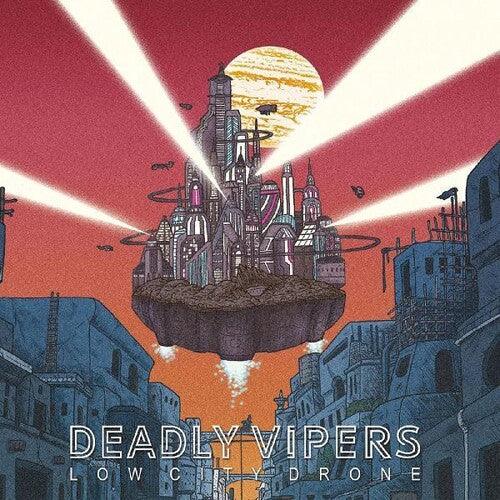Deadly Vipers- Low City Drone - VINYL