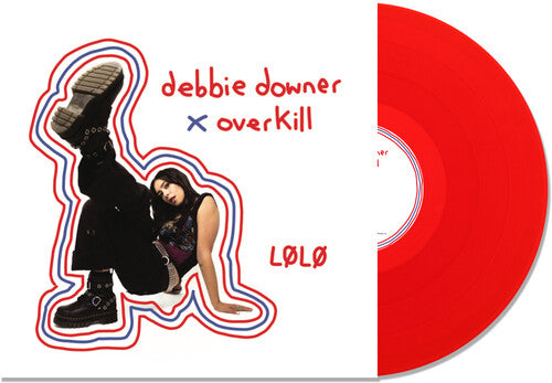 LØLØ- Debbie Downer / Overkill - VINYL