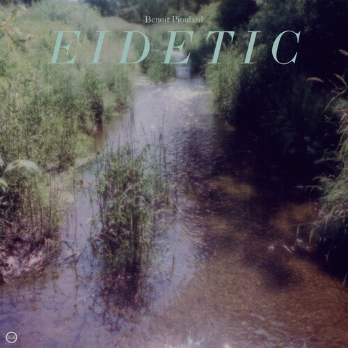 Benoit Pioulard: Eidetic \ LP