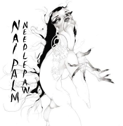 Nai Palm- Needle Paw - VINYL