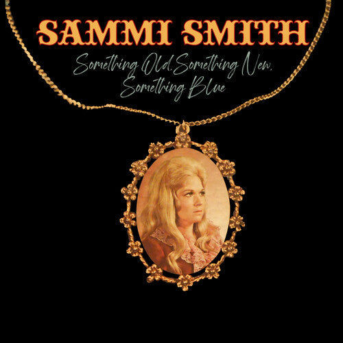 Sammi Smith: Something Old, Something New, Something Blue  \ CD