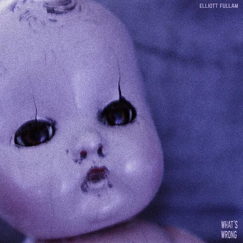 Elliott Fullam: What's Wrong \ LP
