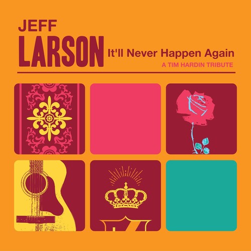 Jeff Larson: It'll Never Happen Again  \ CD