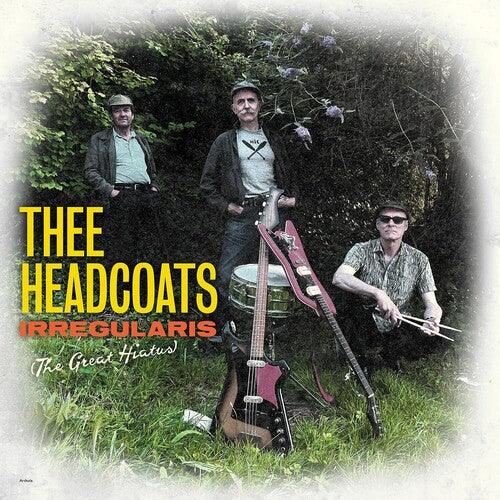Thee Headcoats- Irregularis: The Great Hiatus - VINYL
