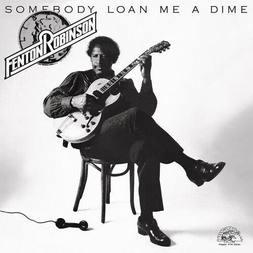 Fenton Robinson- Somebody Loan Me a Dime - VINYL