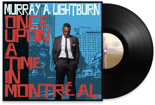 Murray a. Lightburn: Once Upon A Time In Montreal \ LP