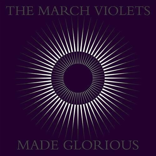 March Violets- Made Glorious - VINYL