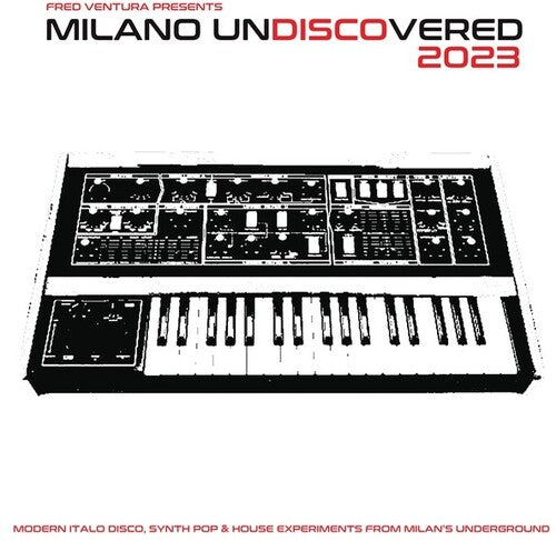 Various Artists: Fred Ventura Presents Milano Undiscovered 2023: Modern Italo Disco, Synth Pop And House Experiments From Milan's Underground \ LP