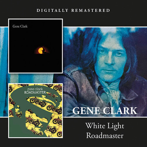 Gene Clark: White Light / Roadmaster  \ CD