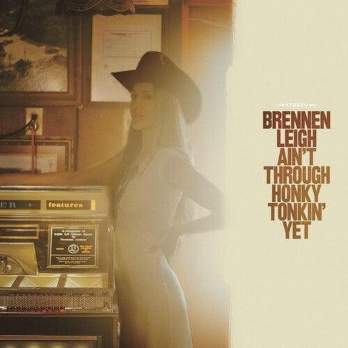 Brennen Leigh- Ain't Through Honky Tonkin' Yet - VINYL