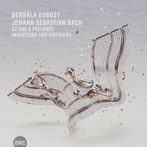 Borbala Dobozy: J. S. Bach: 12 And 6 Preludes; Inventions And Sinfonias  \ CD