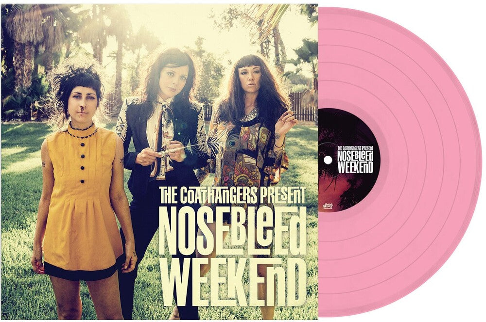 Coathangers- Nosebleed Weekend [Colored Vinyl] (Pnk) (Can) - VINYL