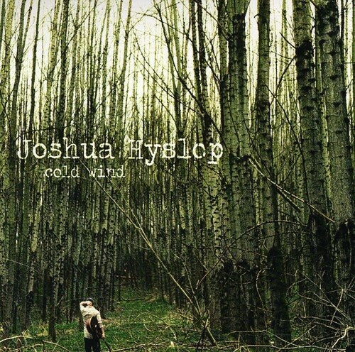Joshua Hyslop: Cold Wind  \ CD