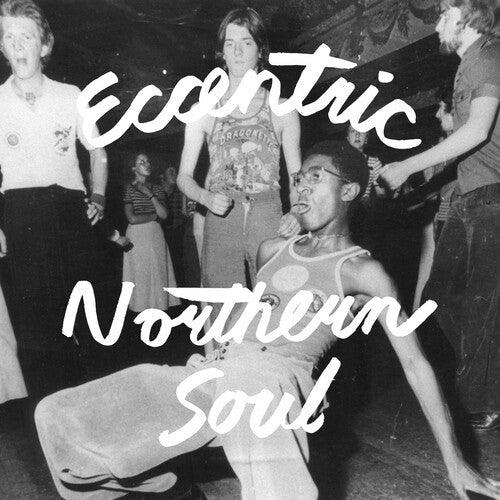 Various Artists- Eccentric Northern Soul (Various Artists) - VINYL