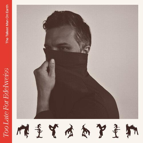 Tallest Man On Earth- Too Late For Edelweiss - VINYL