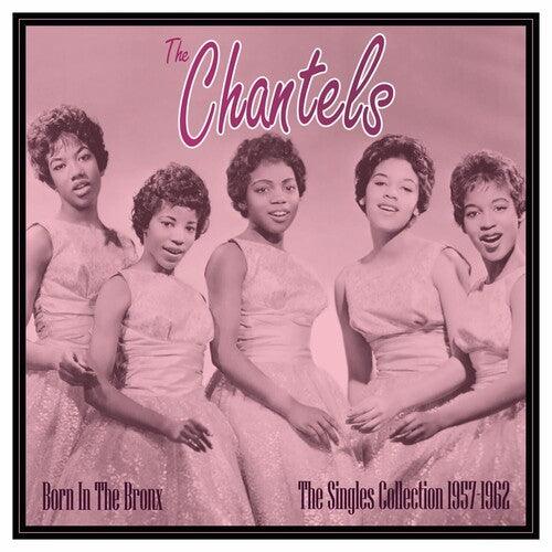 The Chantels- Born In The Bronx: The Singles 1957-62 - VINYL